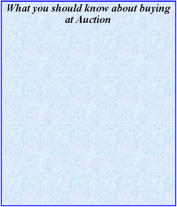 Text Box: What you should know about buying at Auction